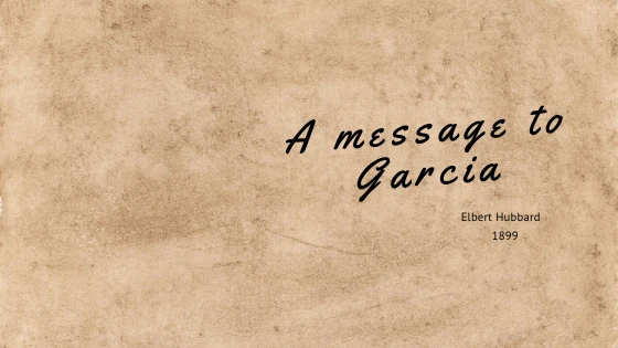 Bức thư gửi Garcia – Kho truyện cổ tích